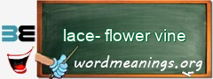WordMeaning blackboard for lace-flower vine